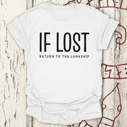 T-Shirt If Lost, Return to the Longship - Funny Viking T-shirt Unisex size S M L XL 2XL