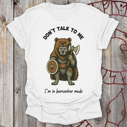 T-Shirt Don't Talk to Me - Berserker Dog T-Shirt Unisex size S M L XL 2XL