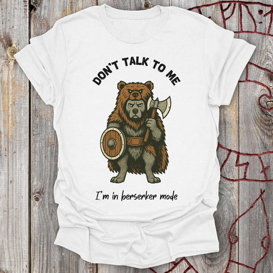 Don't Talk to Me - Berserker Dog T-Shirt