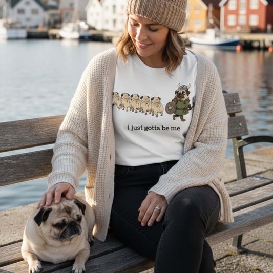 T-Shirt I Just Gotta Be Me - Viking Pug T-Shirt Unisex size S M L XL 2XL