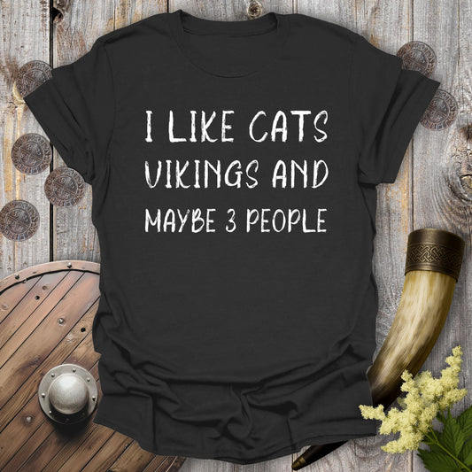 T-Shirt Black / S I Like Cats, Vikings and Maybe 3 People T-Shirt