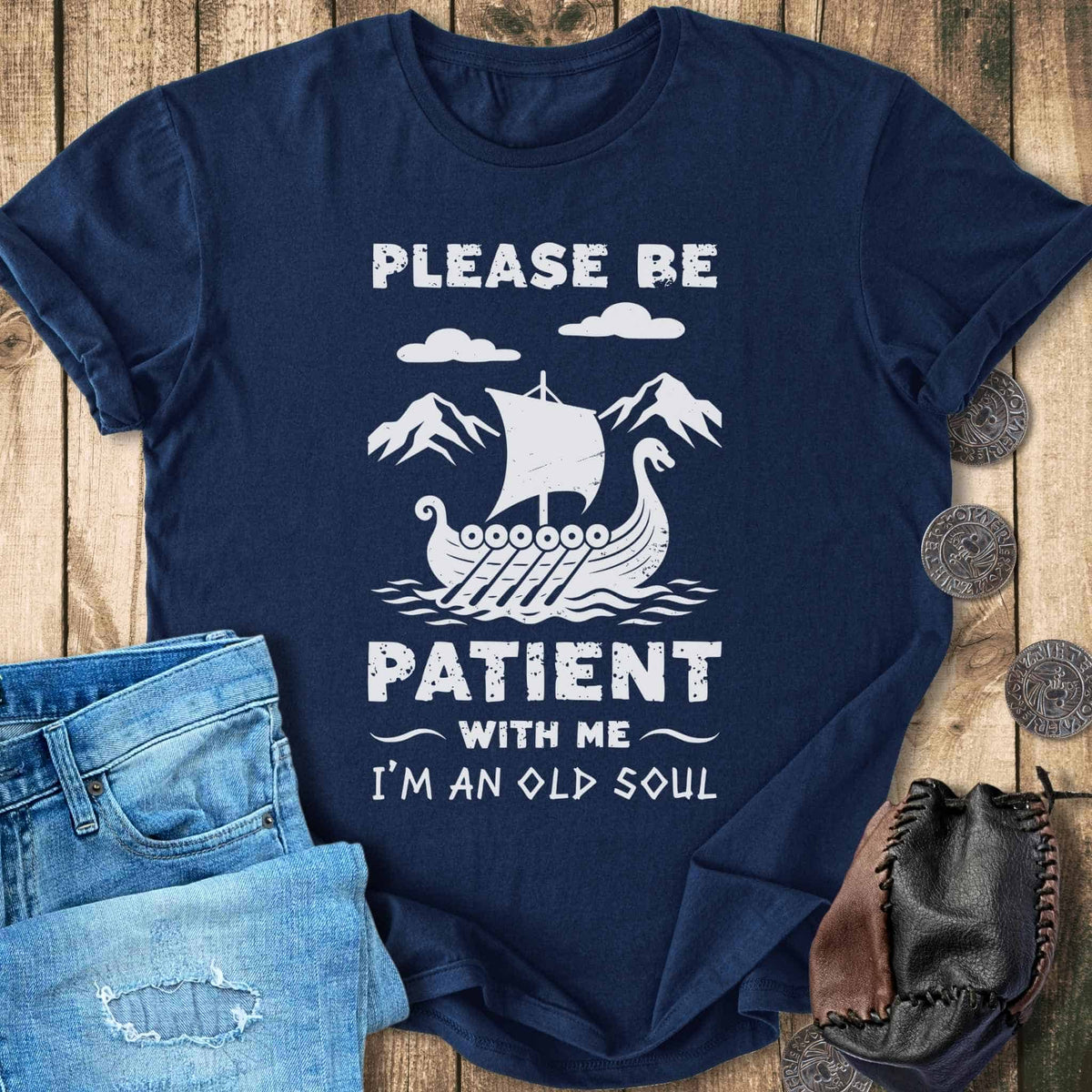 T-Shirt Please Be Patient With Me - I'm an Old Soul T-shirt Unisex Sizes S-2XL Funny Shirt Gift
