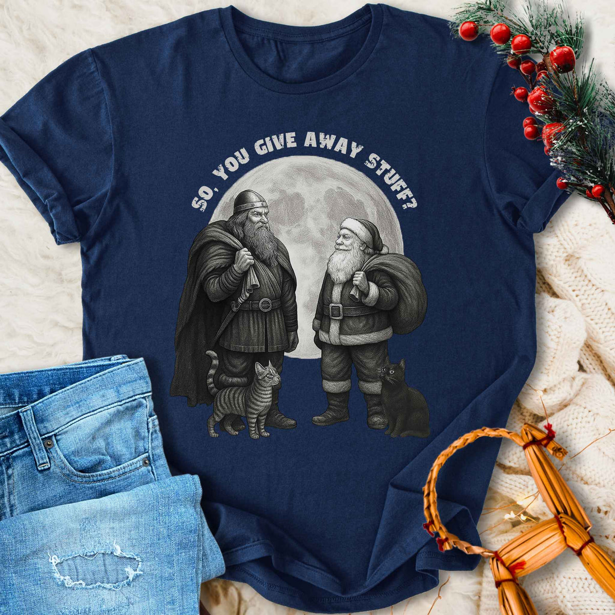 T-Shirt So You Give Away Stuff? Norse Yule Christmas T-shirt Unisex Sizes S-2XL Funny Shirt Gift