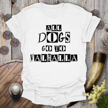 T-Shirt White / S All Dogs Go To Valhalla Viking T-Shirt