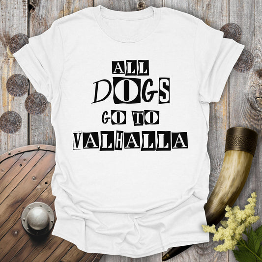 T-Shirt White / S All Dogs Go To Valhalla Viking T-Shirt